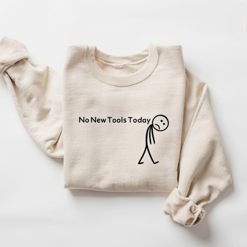 No New Tools Today Sweatshirt, - The Office Tech review and price